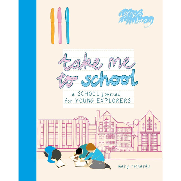 take me to school: a school journal for young explorers